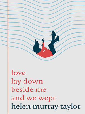 cover image of love lay down beside me and we wept